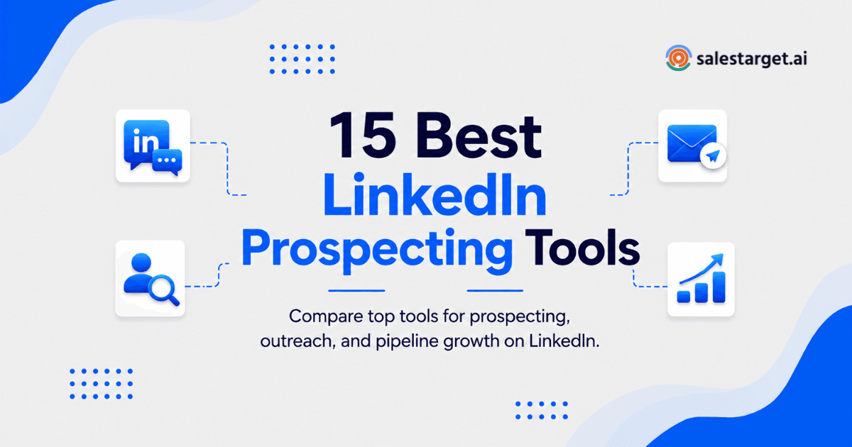 Best LinkedIn Prospecting Software for Sales Teams: 15 Tools Compared