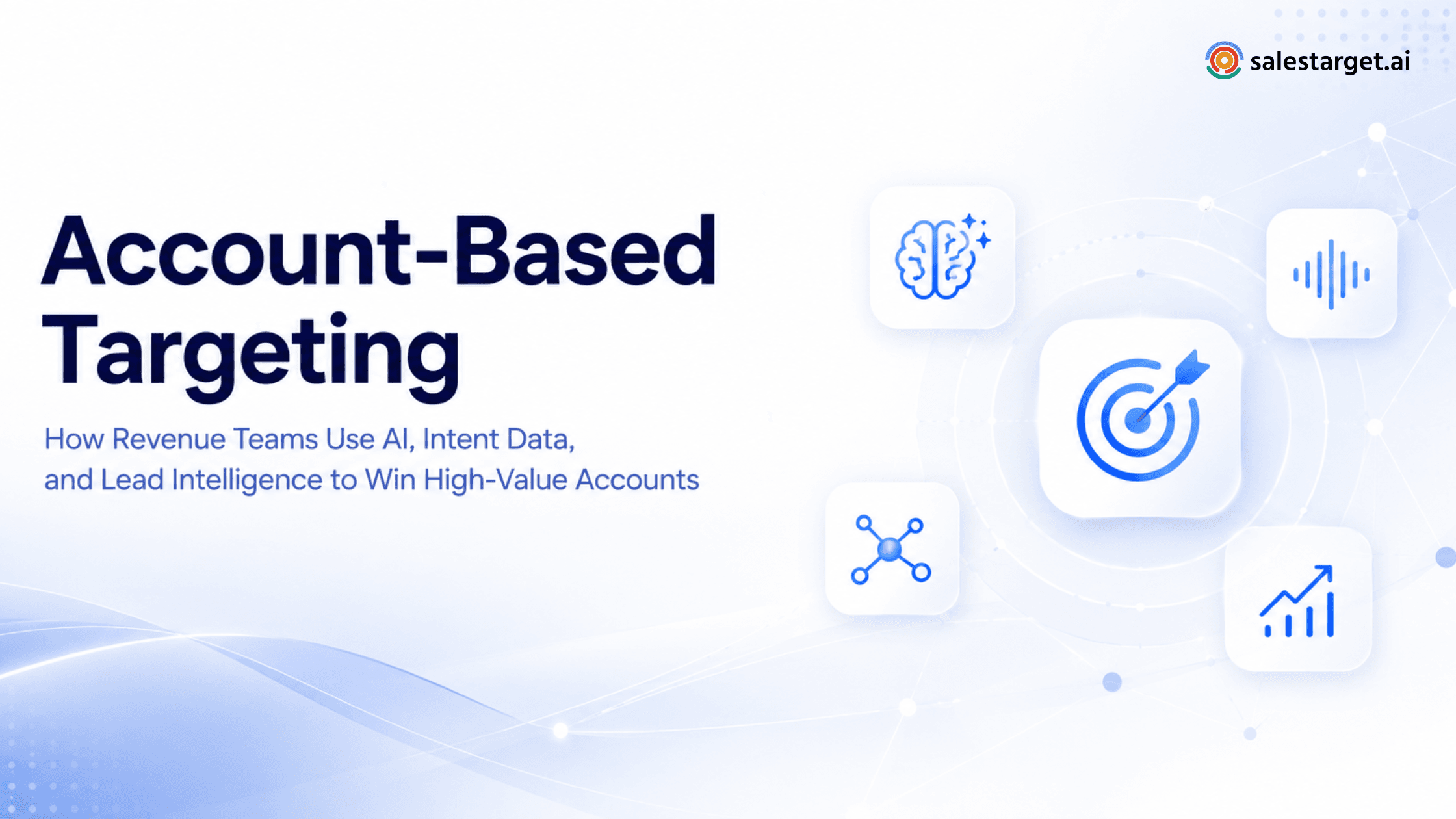 Account-Based Targeting: The Modern GTM Playbook for B2B Revenue Teams