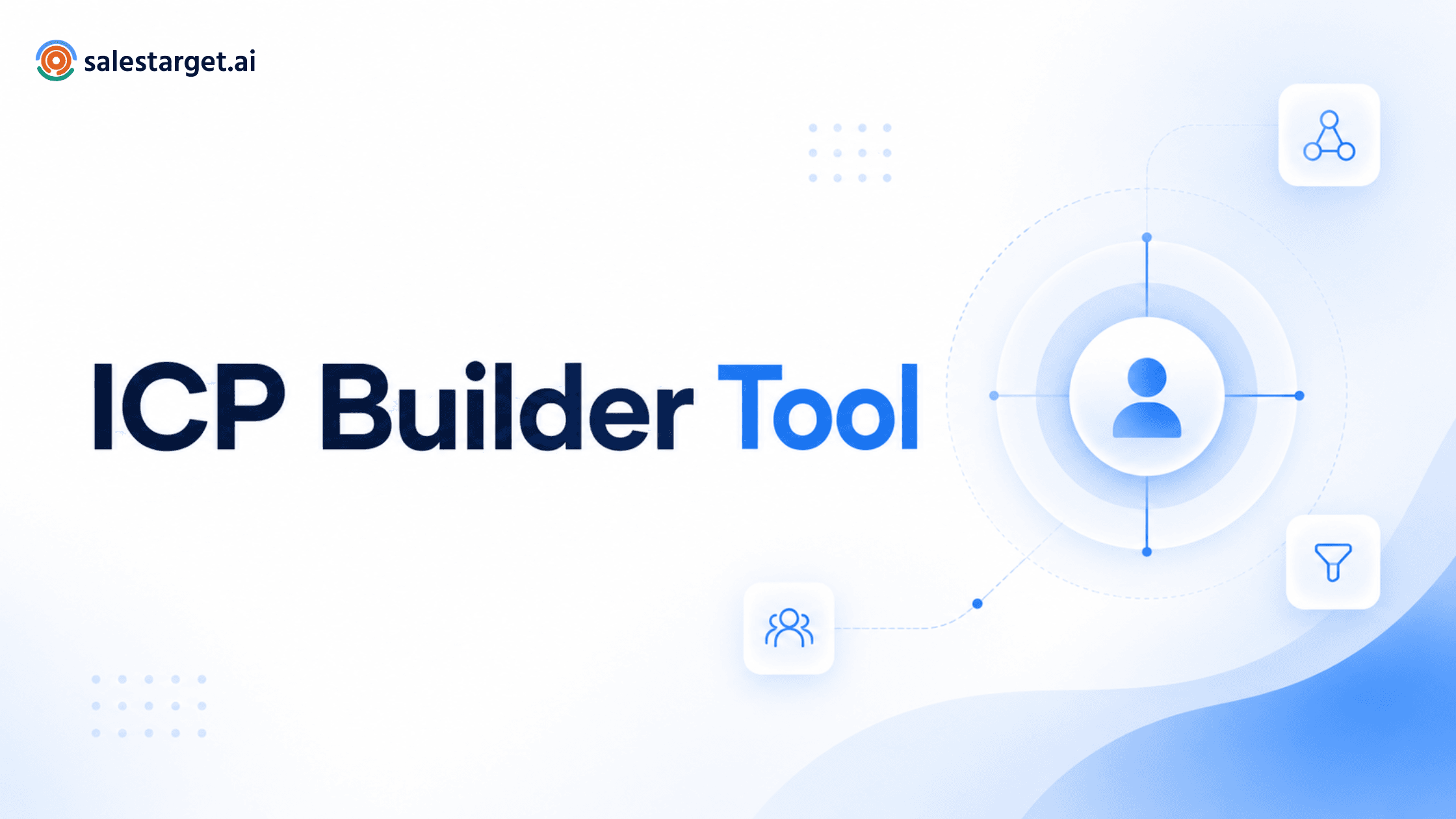 How to Build a Precise ICP in Under 30 Minutes Using an AI ICP Builder Tool