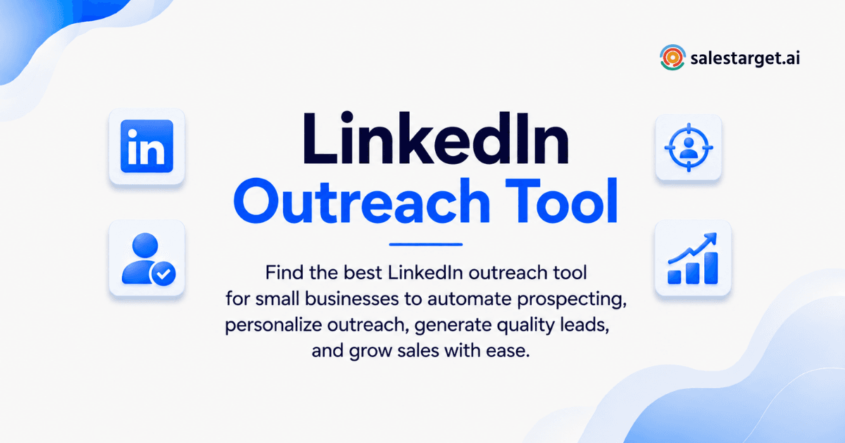 What Is the Best LinkedIn Outreach Tool for Small Businesses to Generate More Leads?