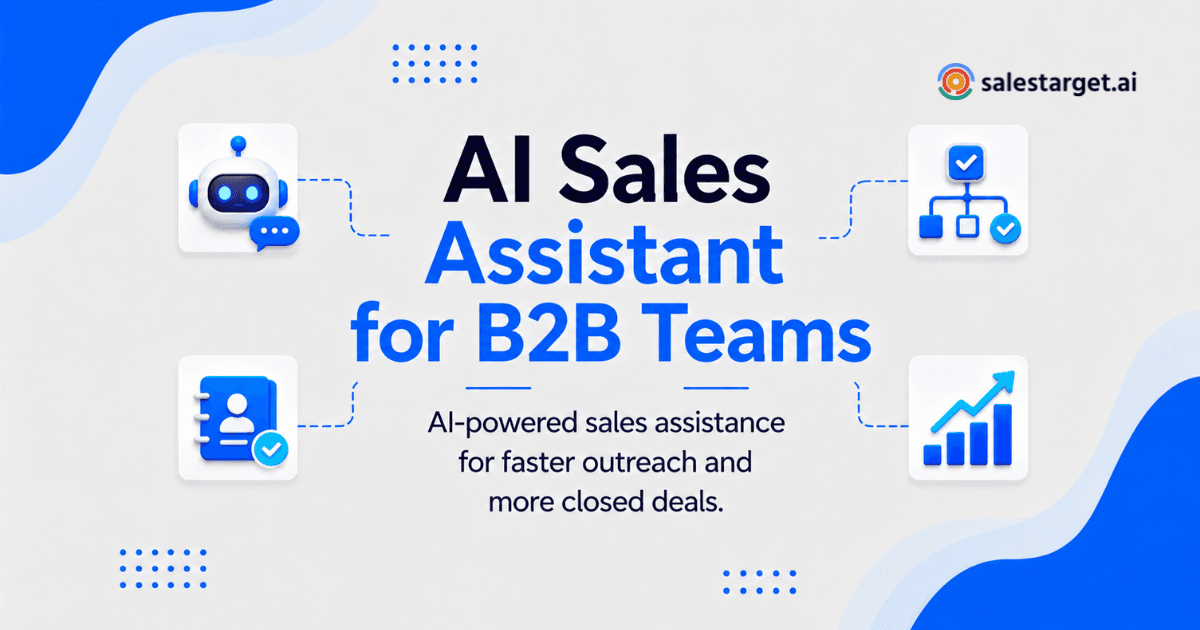 AI Sales Assistant for B2B Sales Teams: Automate Outreach and Close More Deals