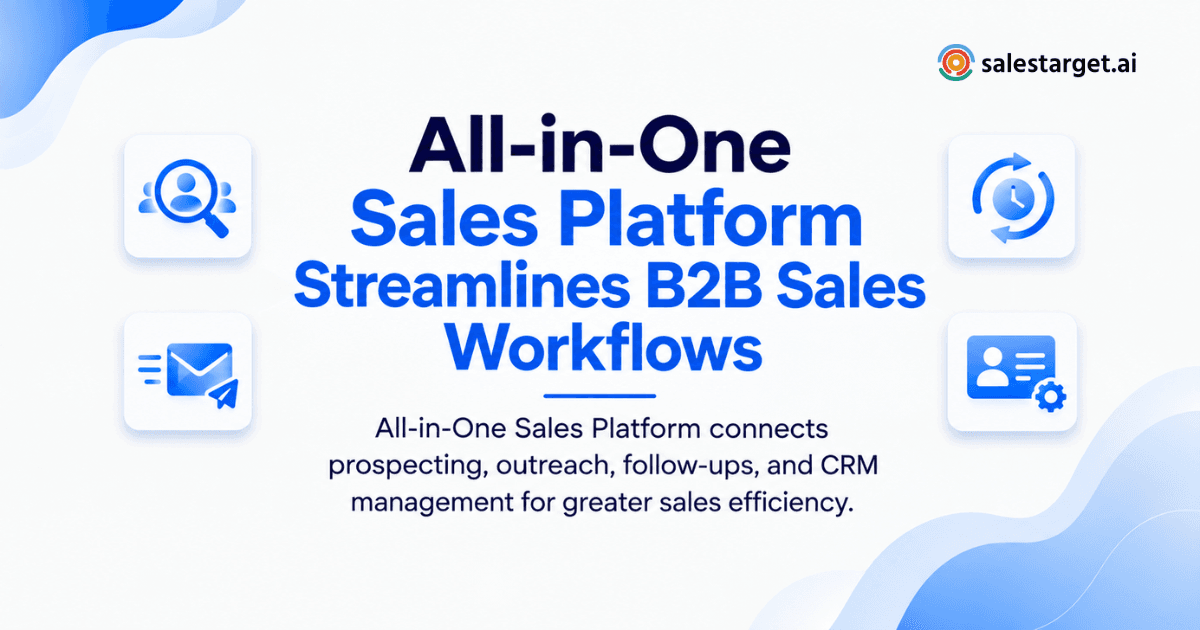 How Can an All-in-One Sales Platform Improve B2B Sales Workflow Efficiency?