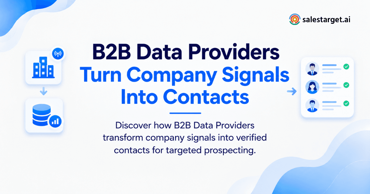 How Do B2B Data Providers Turn Company Signals Into Verified Sales Contacts?