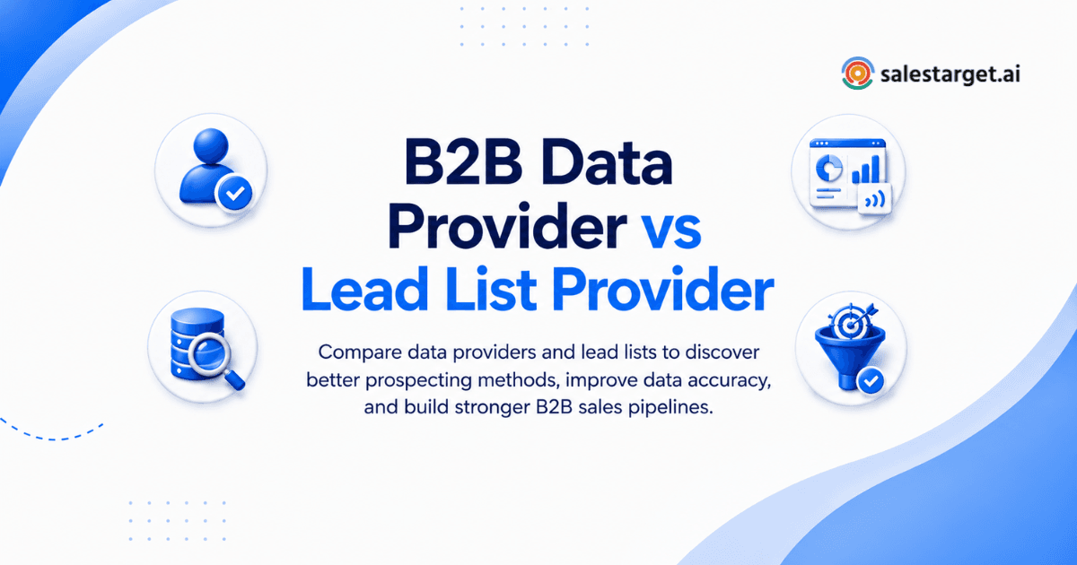 B2B Data Provider vs Lead List Provider: What Sales Teams Should Know?