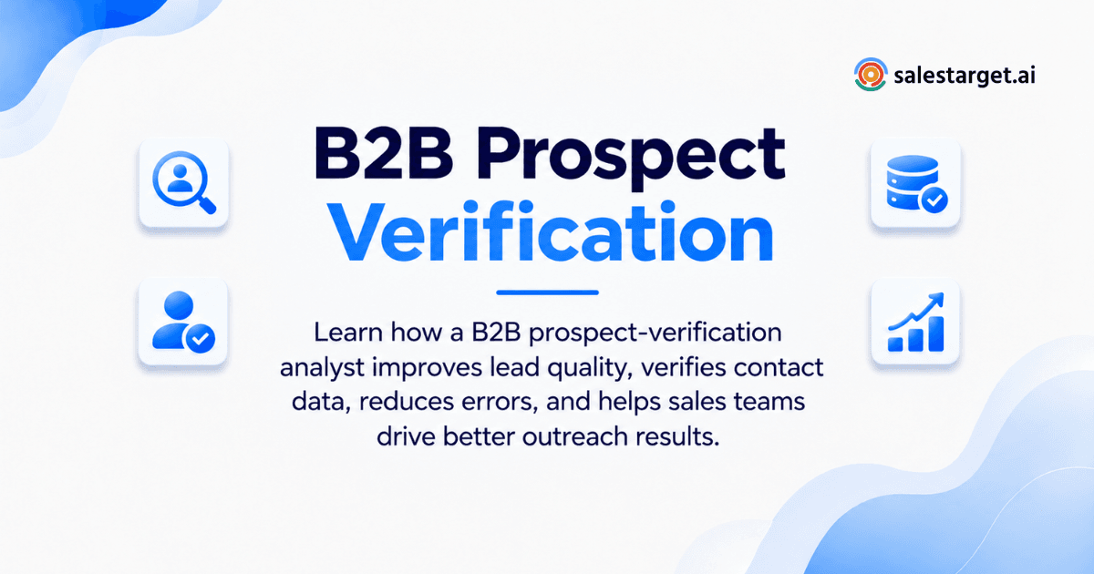 How a B2B Prospect-Verification Analyst Improves Lead Quality and Sales Outreach