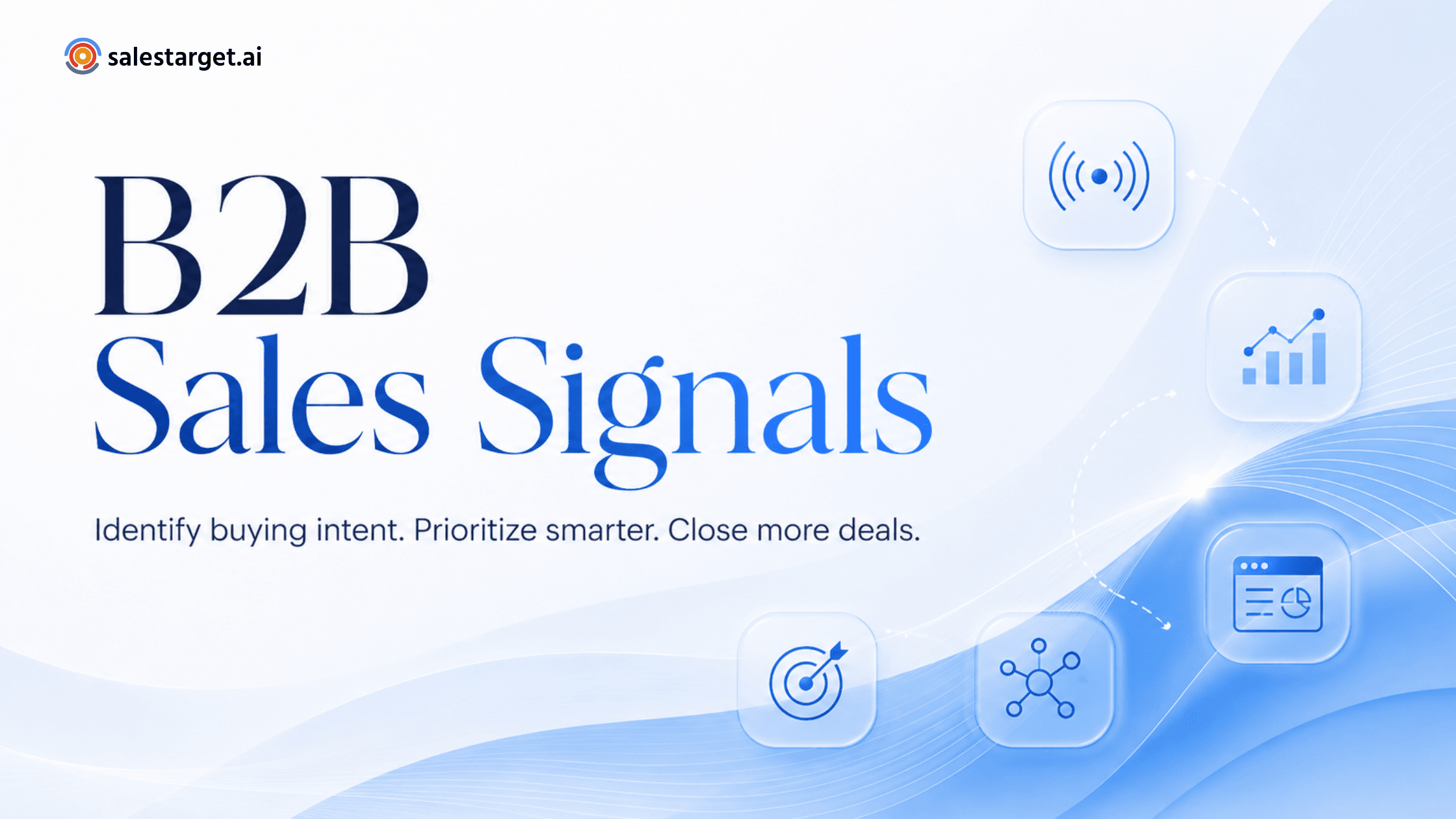 What Are B2B Sales Signals? 12 Intent Triggers That Predict Ready-to-Buy Accounts