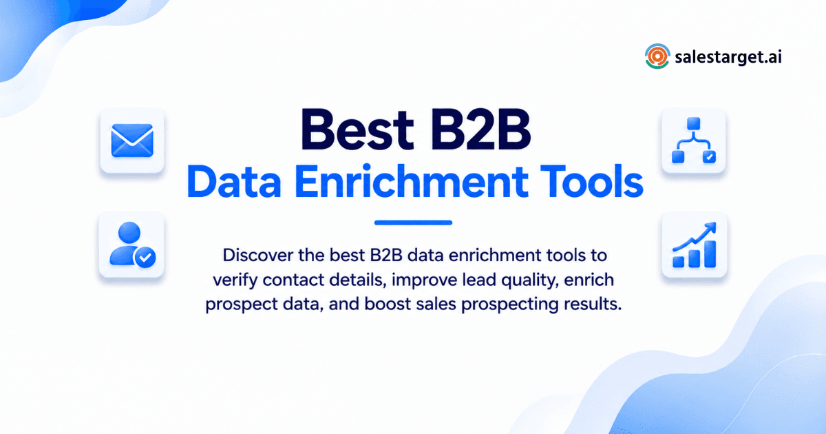 Best B2B Data Enrichment Tools for Improving Lead Quality and Data Reliability
