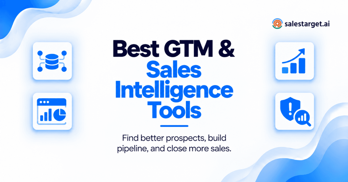 Best GTM and Sales Intelligence Tools Used by B2B Companies to Close More Sales