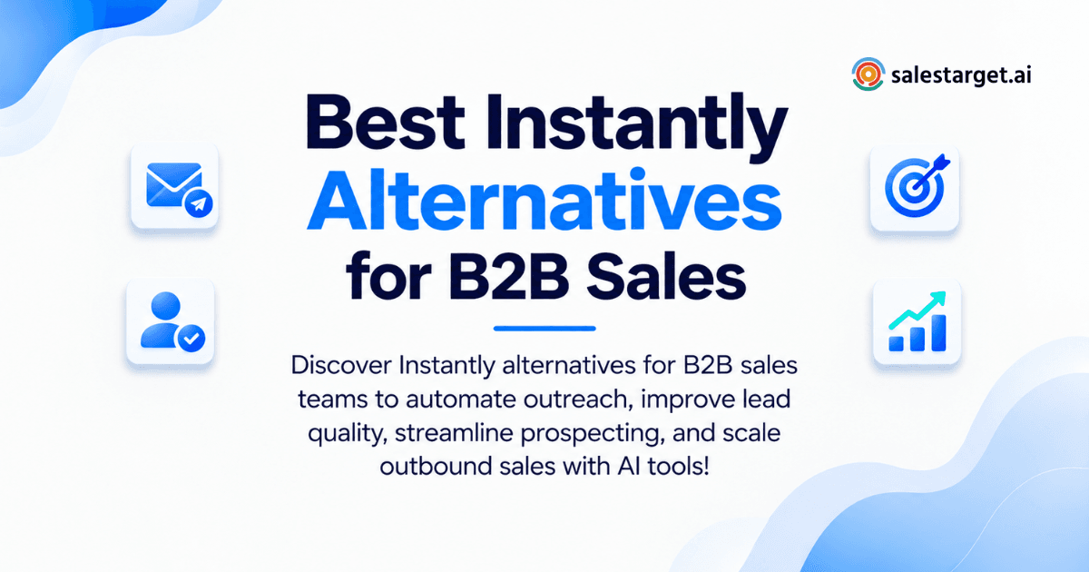 Best Instantly Alternatives for B2B Sales Teams to Scale Outbound Outreach
