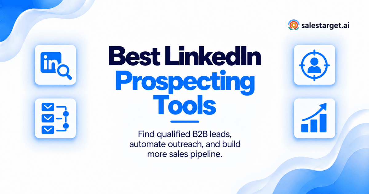 Best LinkedIn Prospecting Tools to Find Qualified B2B Leads and Build Pipeline