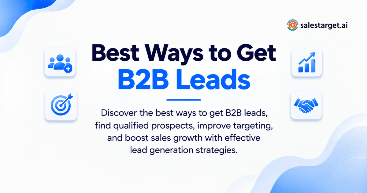 Best Ways to Get B2B Leads and Generate Qualified Prospects for Sales Growth