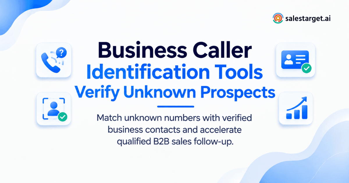 What Are the Best Tools to Identify Unknown Business Callers and Verify Contact Details?