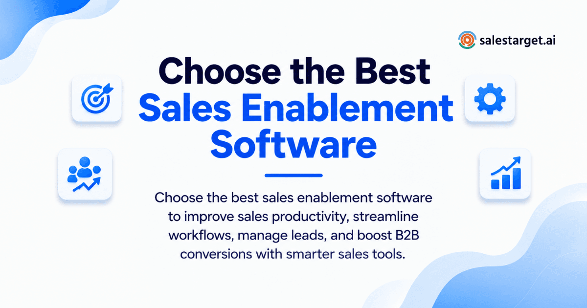 How to Choose the Best Sales Enablement Software for B2B Sales Teams