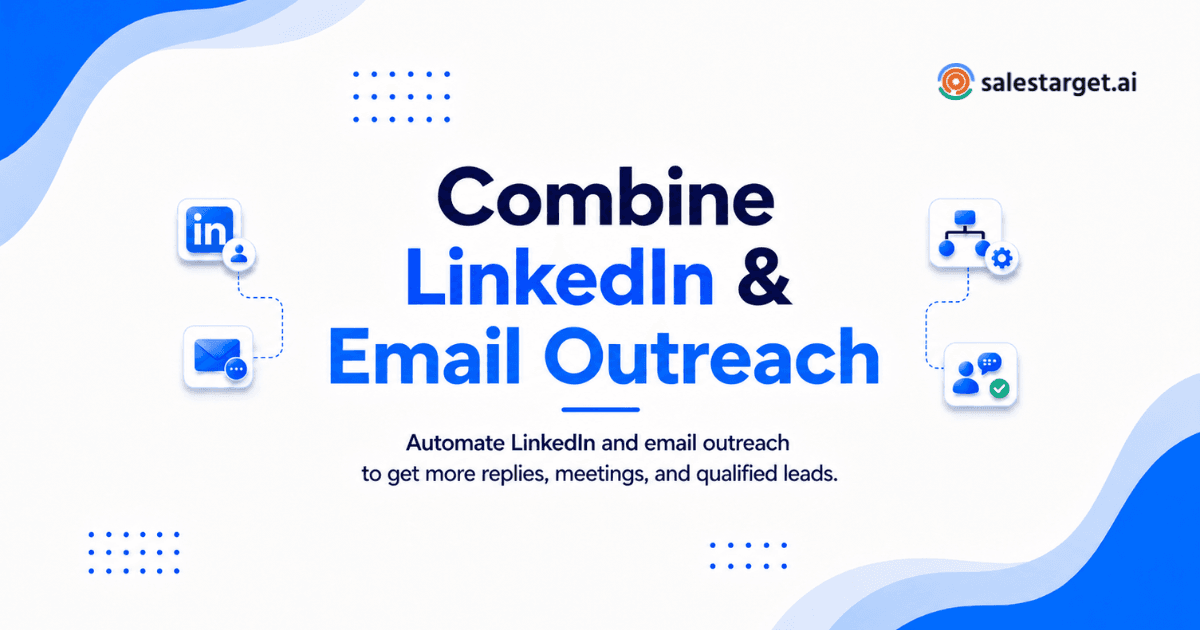 How to Combine LinkedIn Outreach Automation With Email Outreach?