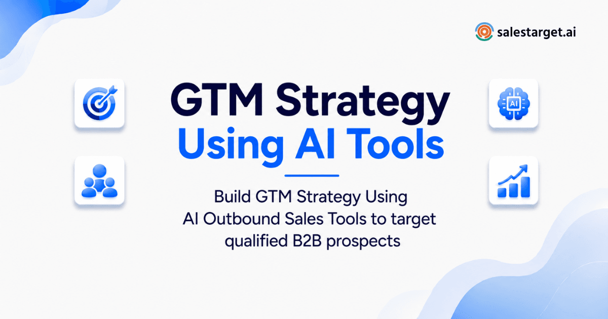 How to Build a B2B Go-to-Market Strategy Using AI Outbound Sales Tools