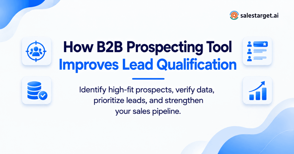 How Can a B2B Prospecting Tool for Sales Teams Improve Lead Qualification?