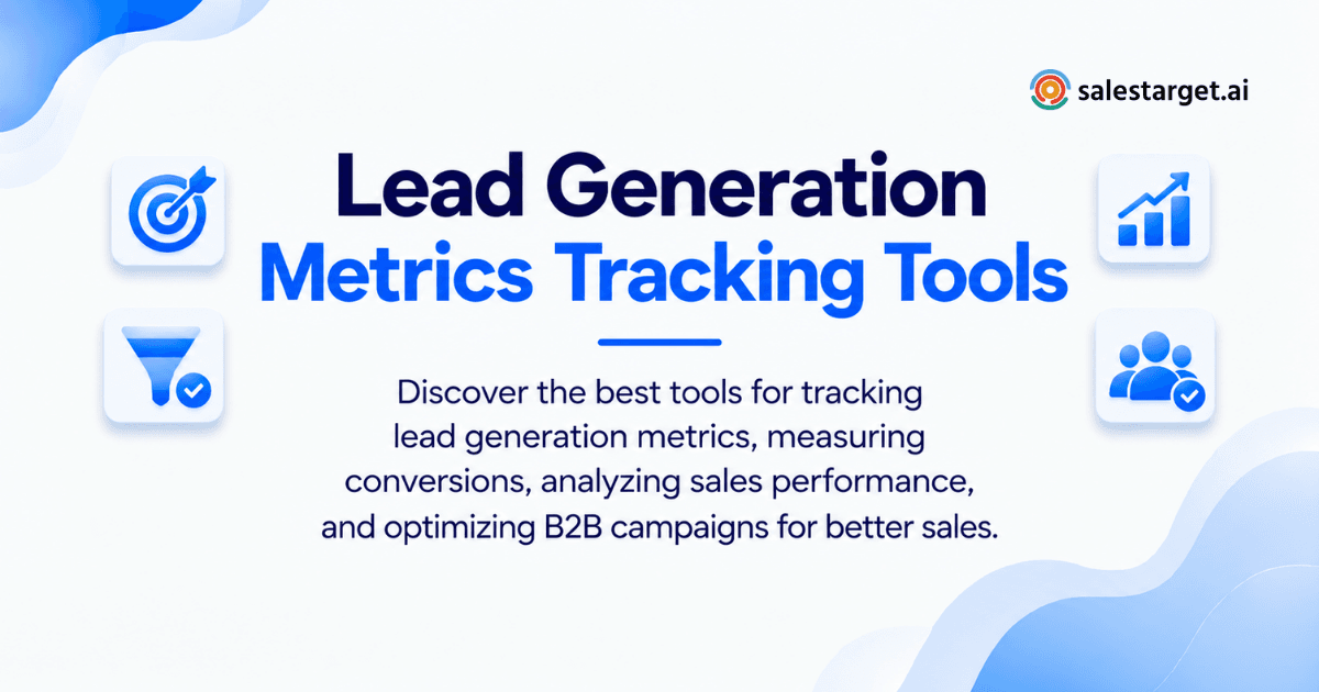 Which Tools Are Most Effective for Tracking Lead Generation Metrics and Improving Sales Performance? 