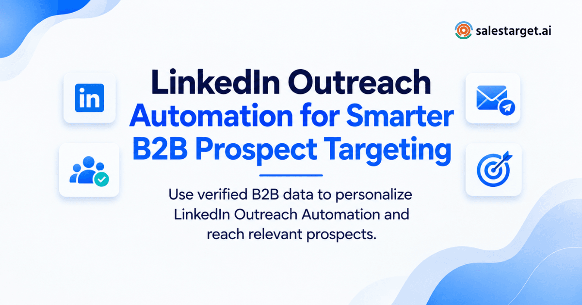 How Does LinkedIn Outreach Automation Use Verified B2B Data to Target the Right Prospects?