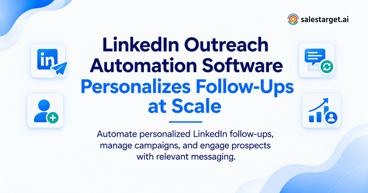 How Does LinkedIn Outreach Automation Software Personalize Follow-Ups and Manage Campaigns?