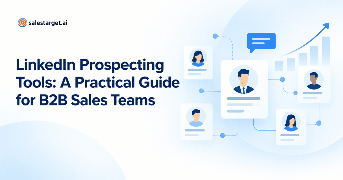 LinkedIn Prospecting Tools: A Practical Guide for B2B Sales Teams