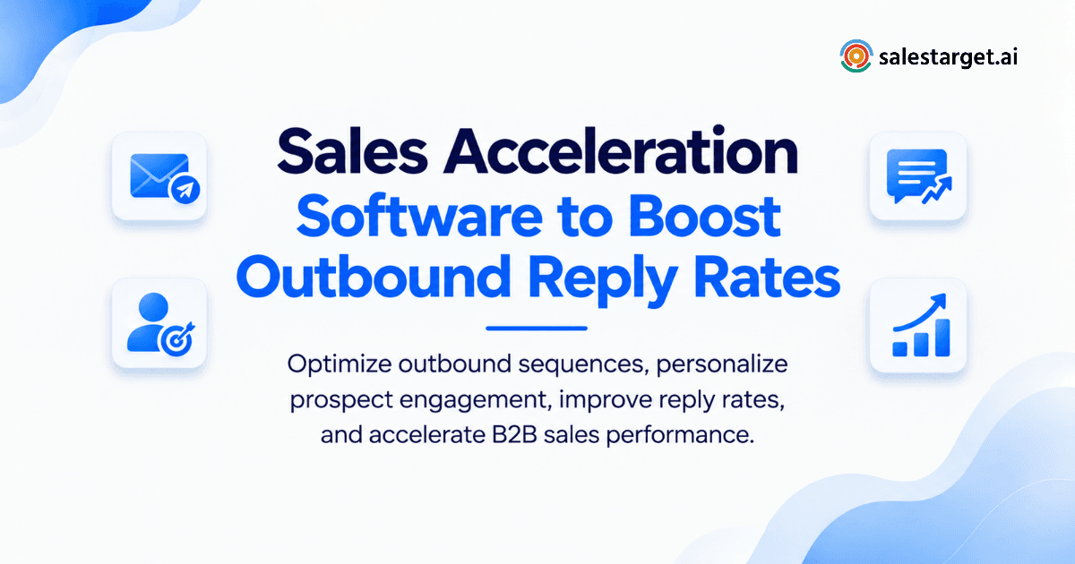 Which Sales Acceleration Software Platforms Improve Outbound Sequence Performance and Reply Rates?