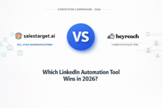 SalesTarget.ai vs HeyReach: Which LinkedIn Automation Tool Is Better in 2026? | SalesTarget.ai