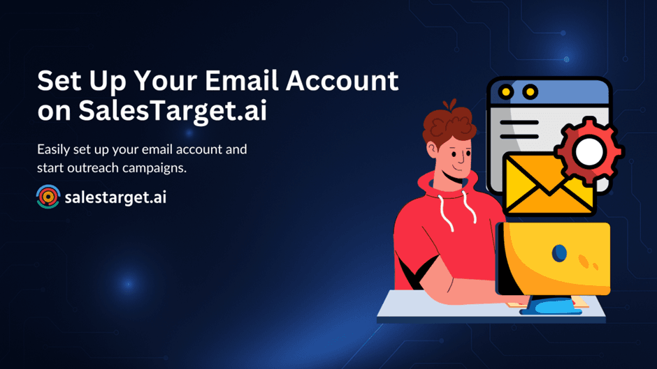 How to Set Up Your Email Account on SalesTarget.ai | Step-by-Step Guide