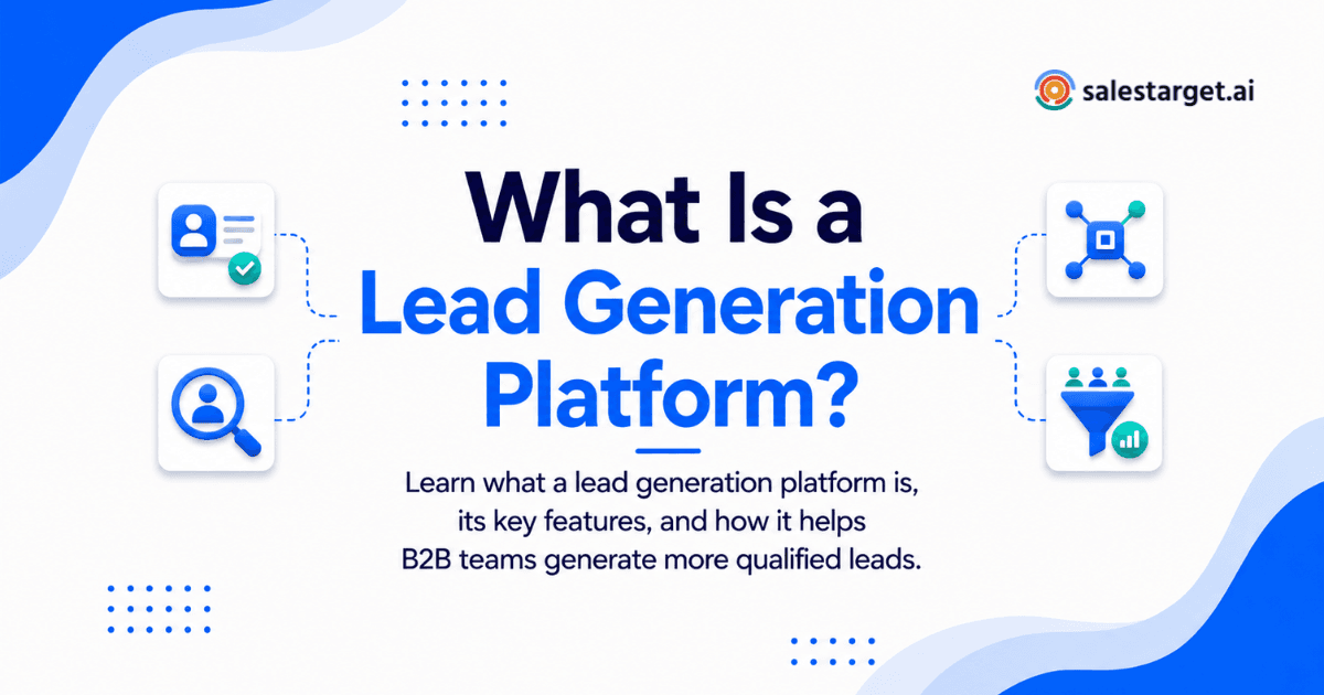 What Is a Lead Generation Platform? Features, Benefits, and Best Tools